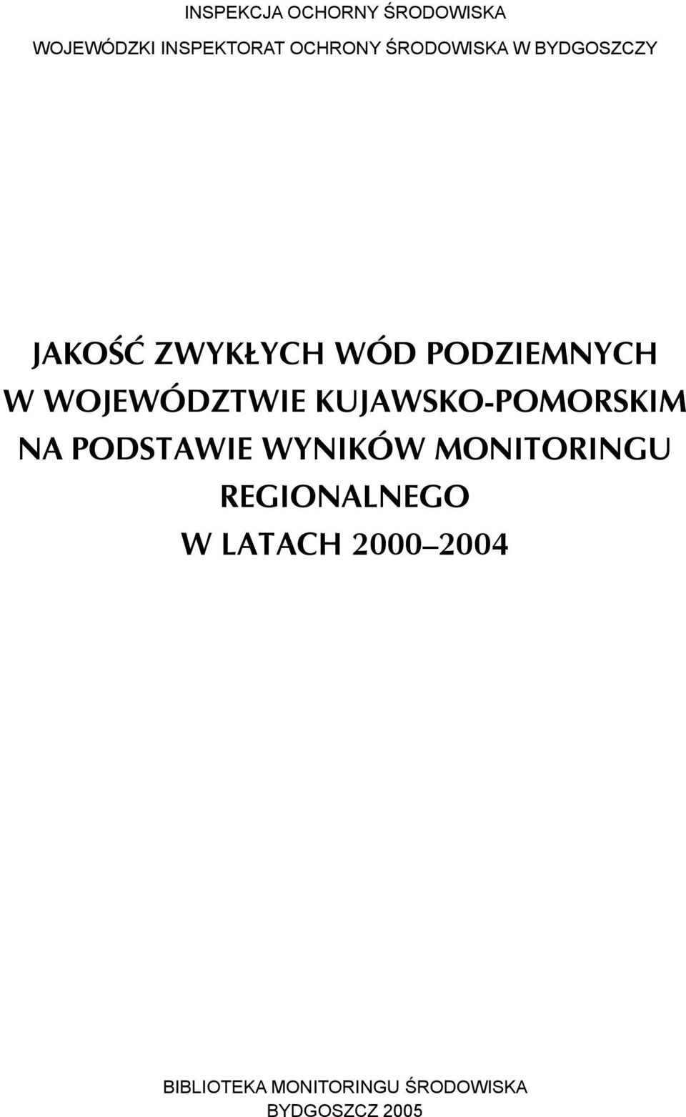 WOJEWÓDZTWIE KUJAWSKO-POMORSKIM NA PODSTAWIE WYNIKÓW MONITORINGU