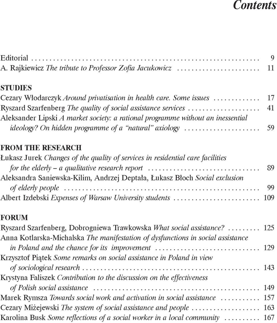 ................... 41 Aleksander Lipski A market society: a rational programme without an inessential ideology? On hidden programme of a natural axiology.