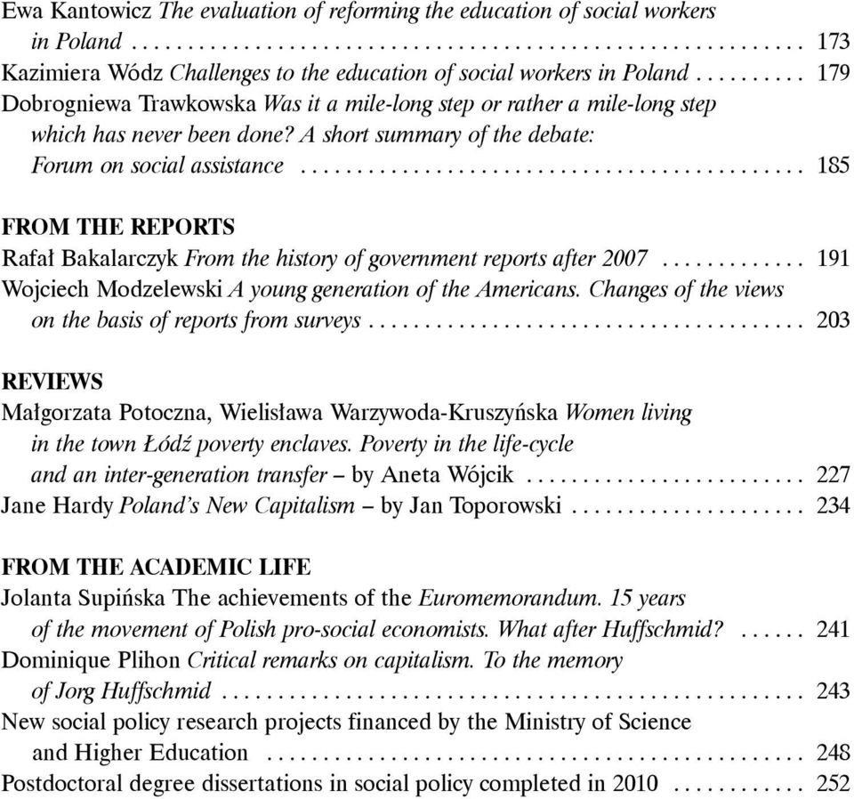 ............................................ 185 FROM THE REPORTS Rafał Bakalarczyk From the history of government reports after 2007............. 191 Wojciech Modzelewski A young generation of the Americans.