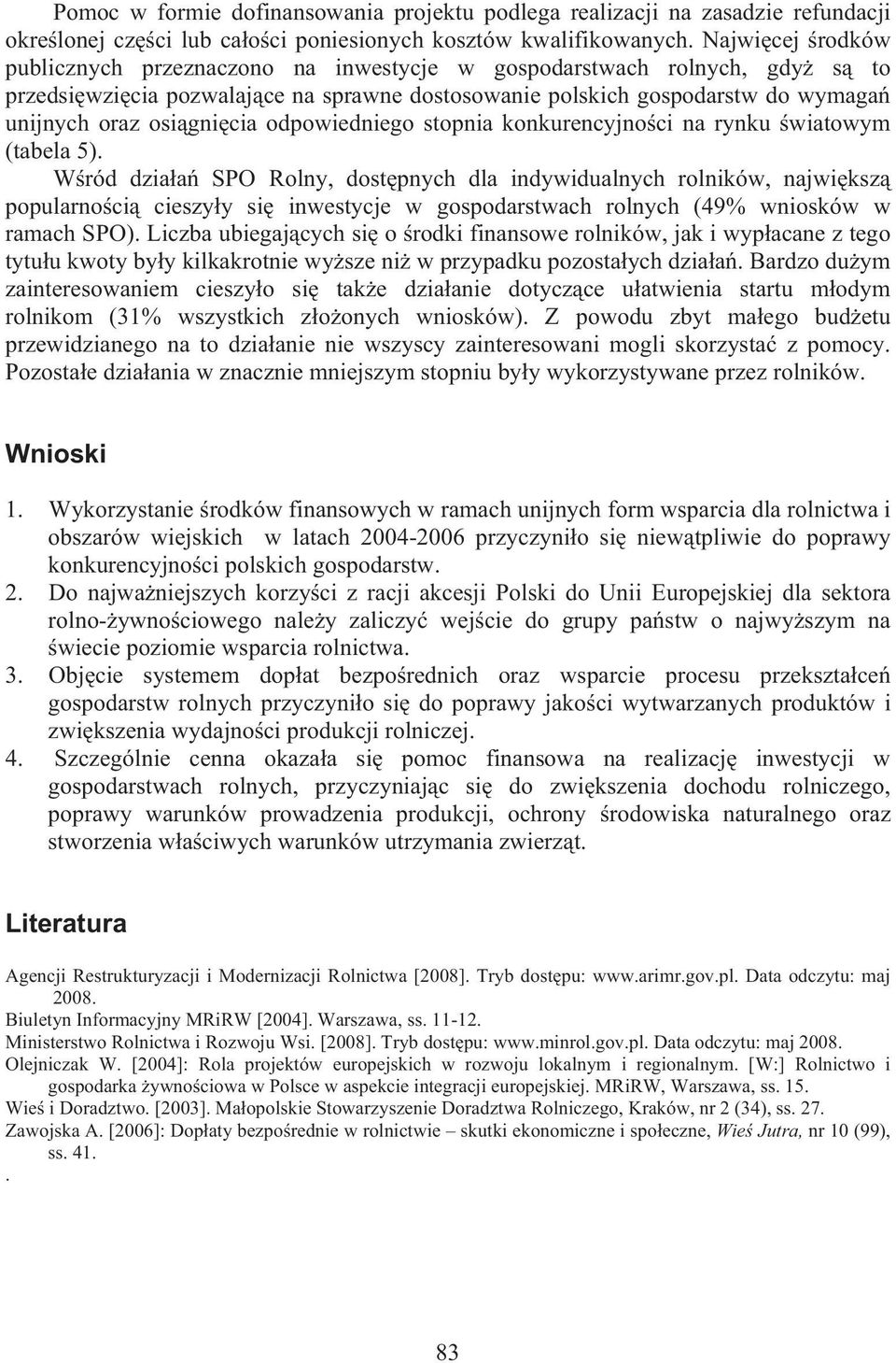 odpowiedniego stopnia konkurencyjno ci na rynku wiatowym (tabela 5).