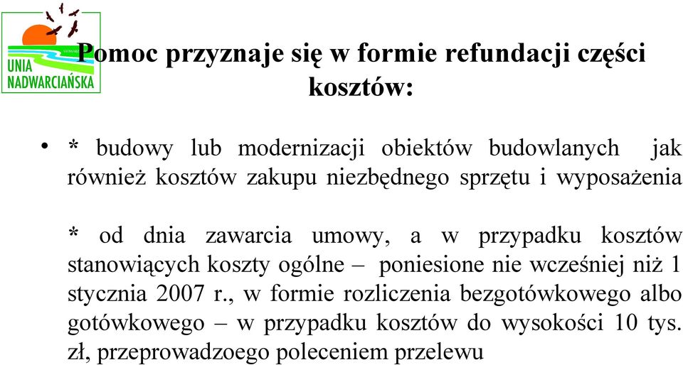 kosztów stanowiących koszty ogólne poniesione nie wcześniej niż 1 stycznia 2007 r.