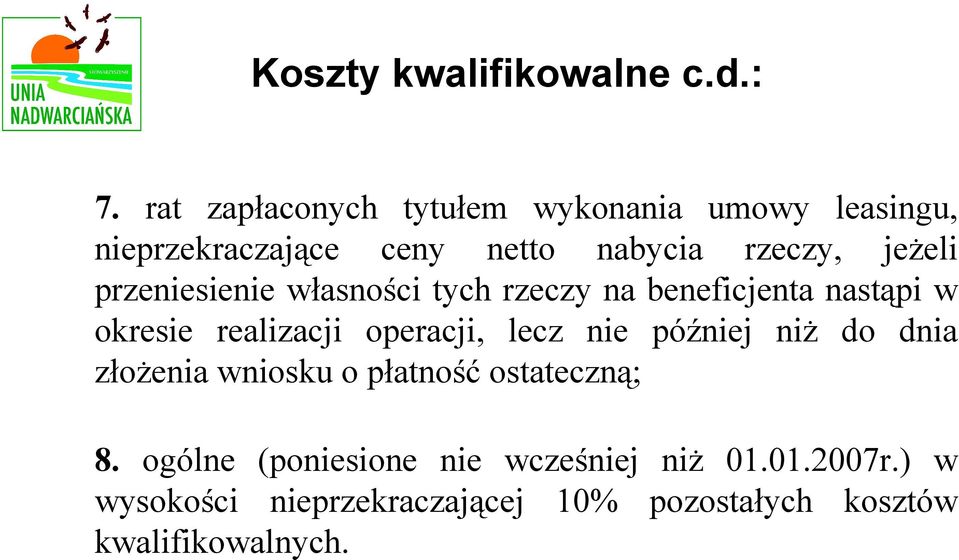 przeniesienie własności tych rzeczy na beneficjenta nastąpi w okresie realizacji operacji, lecz nie