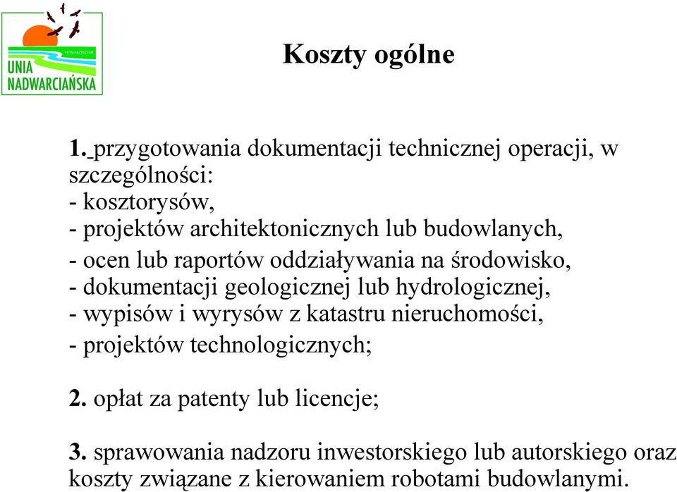 budowlanych, - ocen lub raportów oddziaływania na środowisko, - dokumentacji geologicznej lub hydrologicznej, -