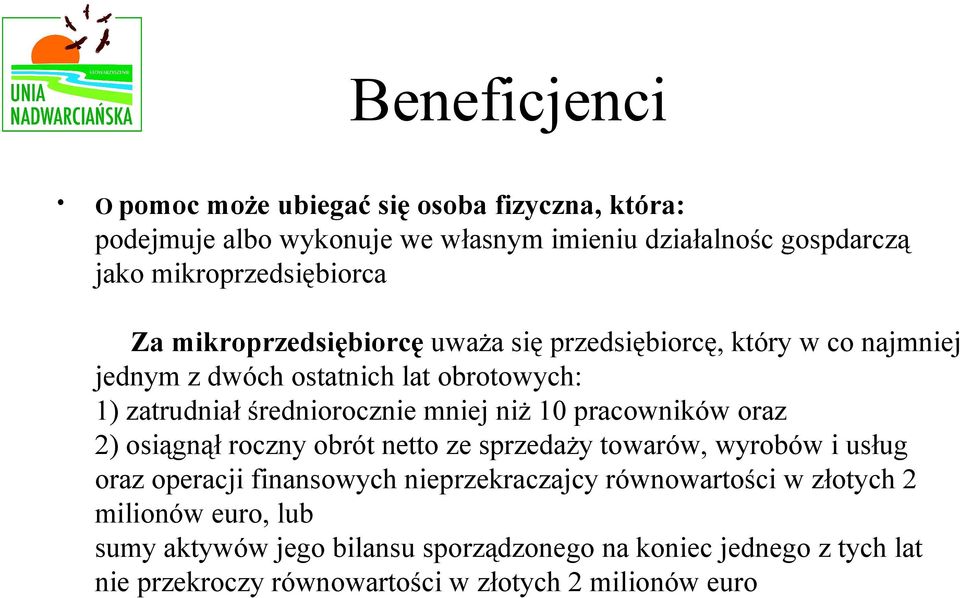 średniorocznie mniej niż 10 pracowników oraz 2) osiągnął roczny obrót netto ze sprzedaży towarów, wyrobów i usług oraz operacji finansowych