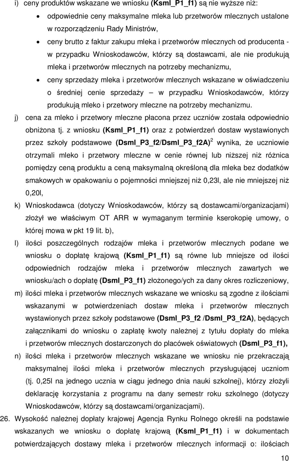 mlecznych wskazane w oświadczeniu o średniej cenie sprzedaży w przypadku Wnioskodawców, którzy produkują mleko i przetwory mleczne na potrzeby mechanizmu.