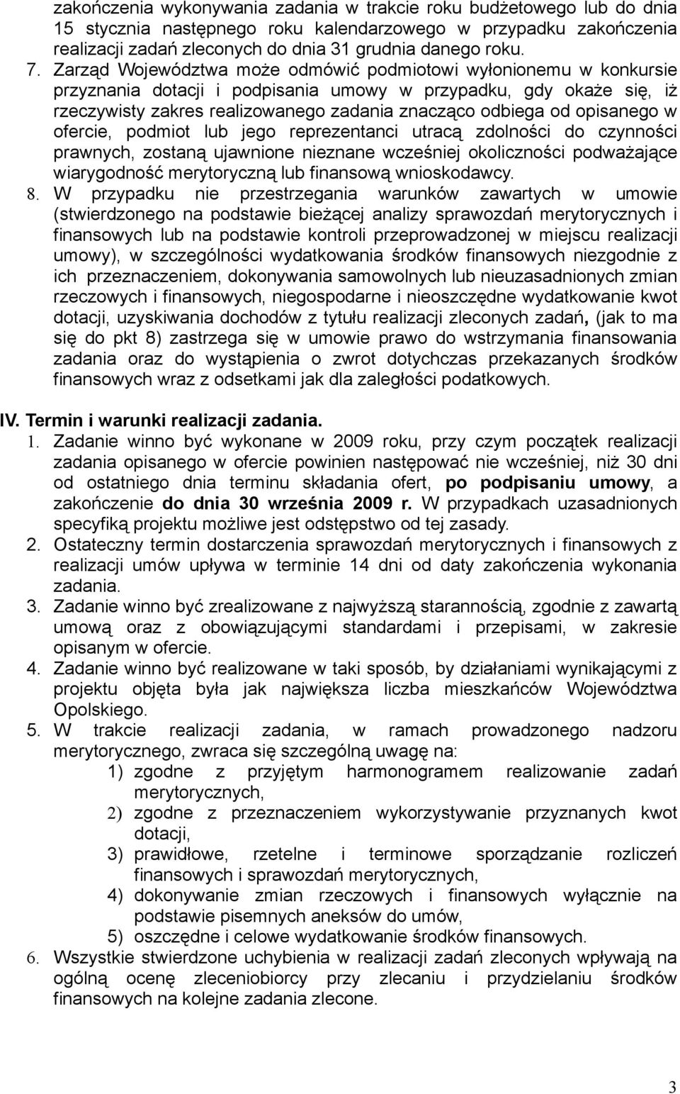 opisanego w ofercie, podmiot lub jego reprezentanci utracą zdolności do czynności prawnych, zostaną ujawnione nieznane wcześniej okoliczności podważające wiarygodność merytoryczną lub finansową