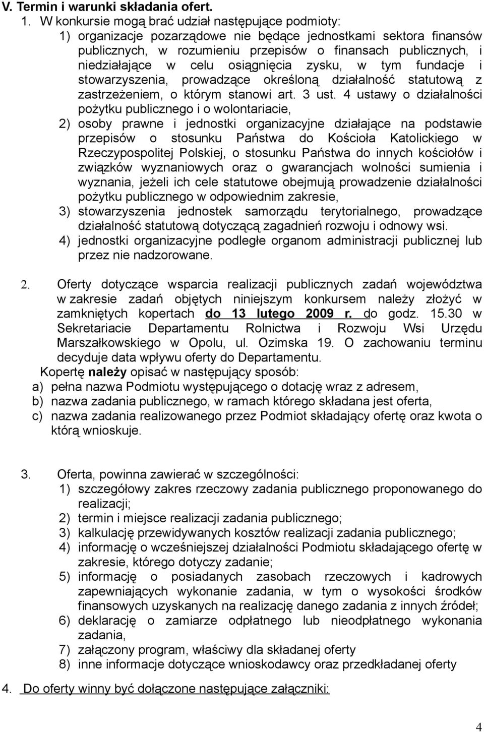 celu osiągnięcia zysku, w tym fundacje i stowarzyszenia, prowadzące określoną działalność statutową z zastrzeżeniem, o którym stanowi art. 3 ust.