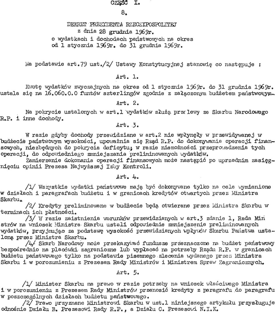 0.0.0 funtów szterlingów zgodnie z załączonym "budżetem państwosyjru Art. 2. Na pokrycie ustalonych w art.l 'wydatków służę. przclev/y ze Skarbu Narodowego R.P. i inne dochody. Art. 3.