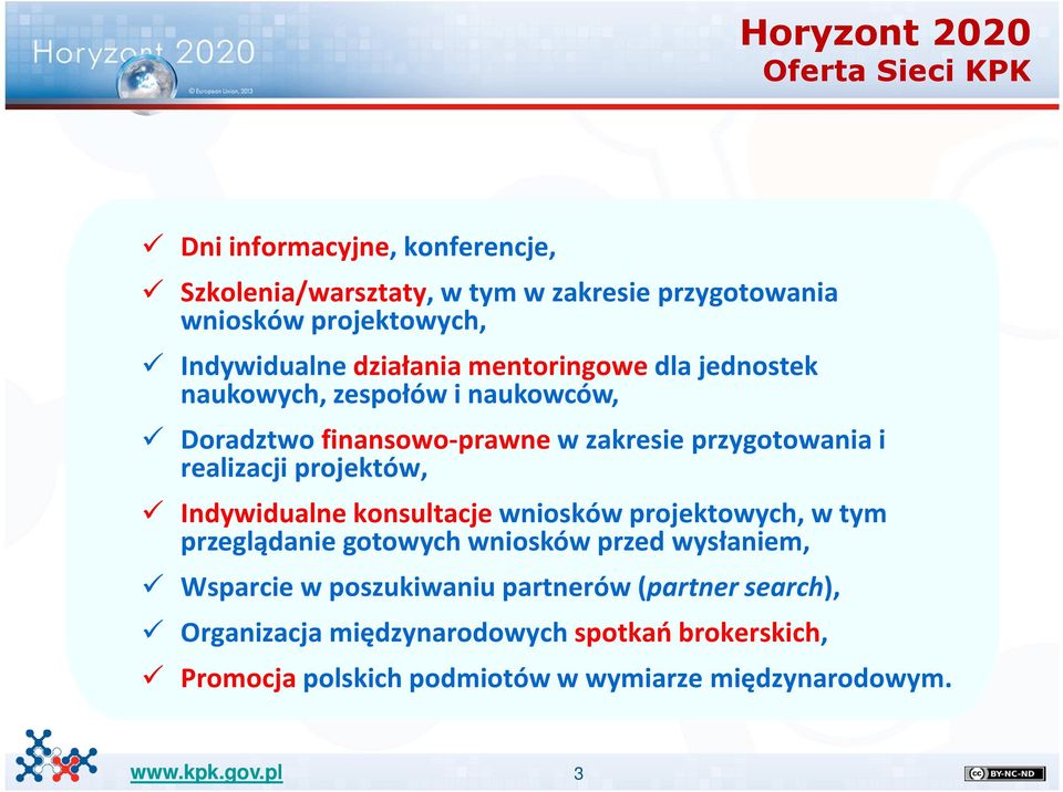 realizacji projektów, Indywidualne konsultacje wniosków projektowych, w tym przeglądanie gotowych wniosków przed wysłaniem, Wsparcie w