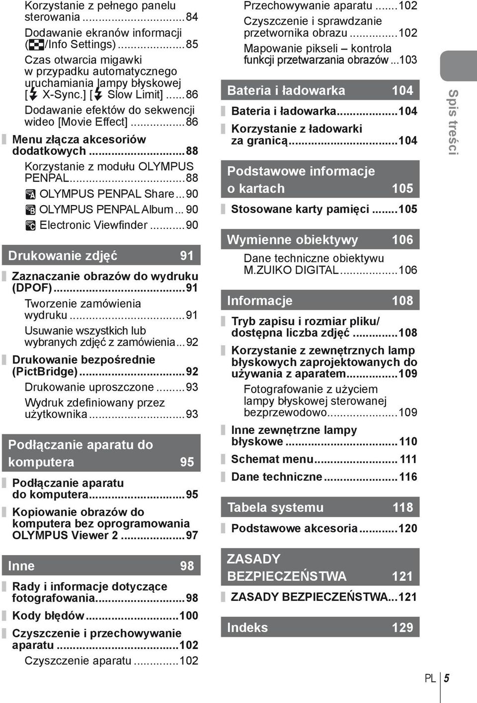 ..90 B OLYMPUS PENPAL Album... 90 C Electronic Viewfi nder...90 Drukowanie zdjęć 9 Zaznaczanie obrazów do wydruku (DPOF)...9 Tworzenie zamówienia wydruku.