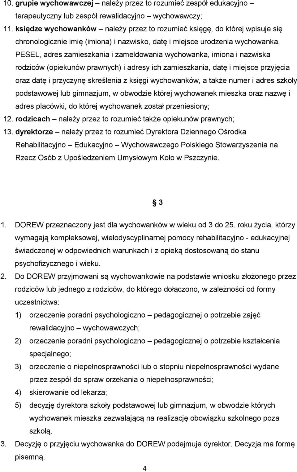 wychowanka, imiona i nazwiska rodziców (opiekunów prawnych) i adresy ich zamieszkania, datę i miejsce przyjęcia oraz datę i przyczynę skreślenia z księgi wychowanków, a także numer i adres szkoły