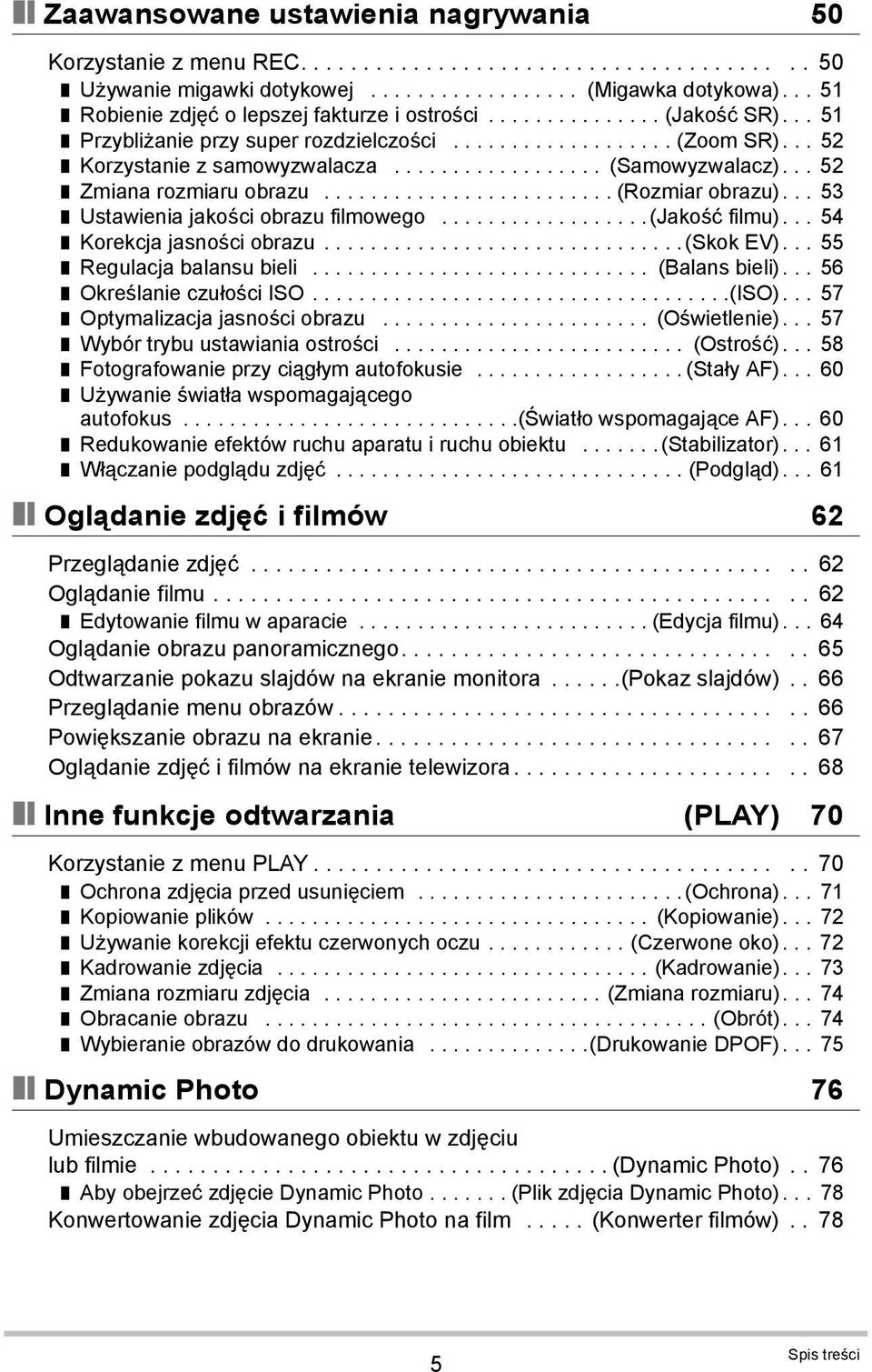 ................. (Samowyzwalacz)... 52 Zmiana rozmiaru obrazu......................... (Rozmiar obrazu)... 53 Ustawienia jakości obrazu filmowego..................(jakość filmu).