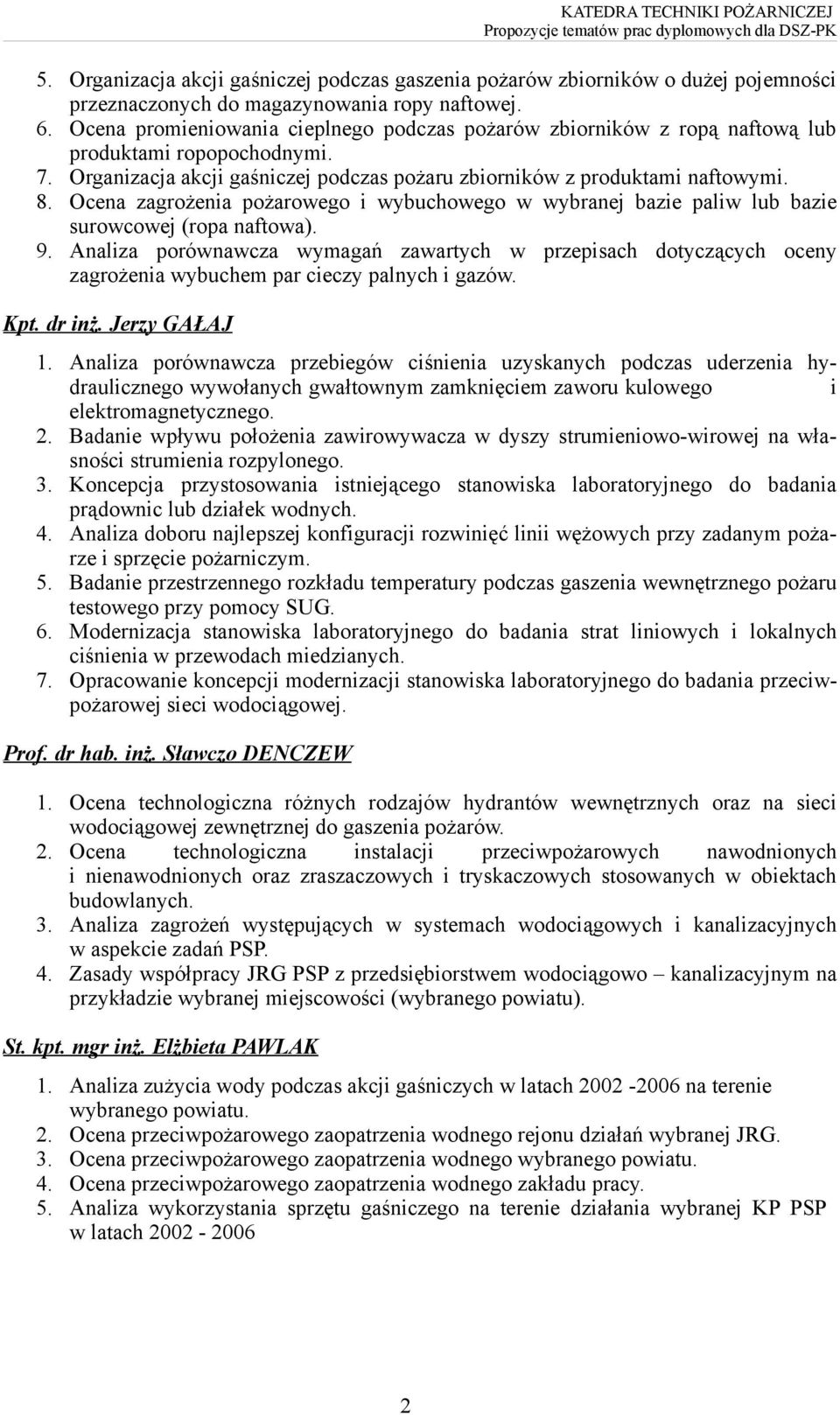 Ocena zagrożenia pożarowego i wybuchowego w wybranej bazie paliw lub bazie surowcowej (ropa naftowa). 9.