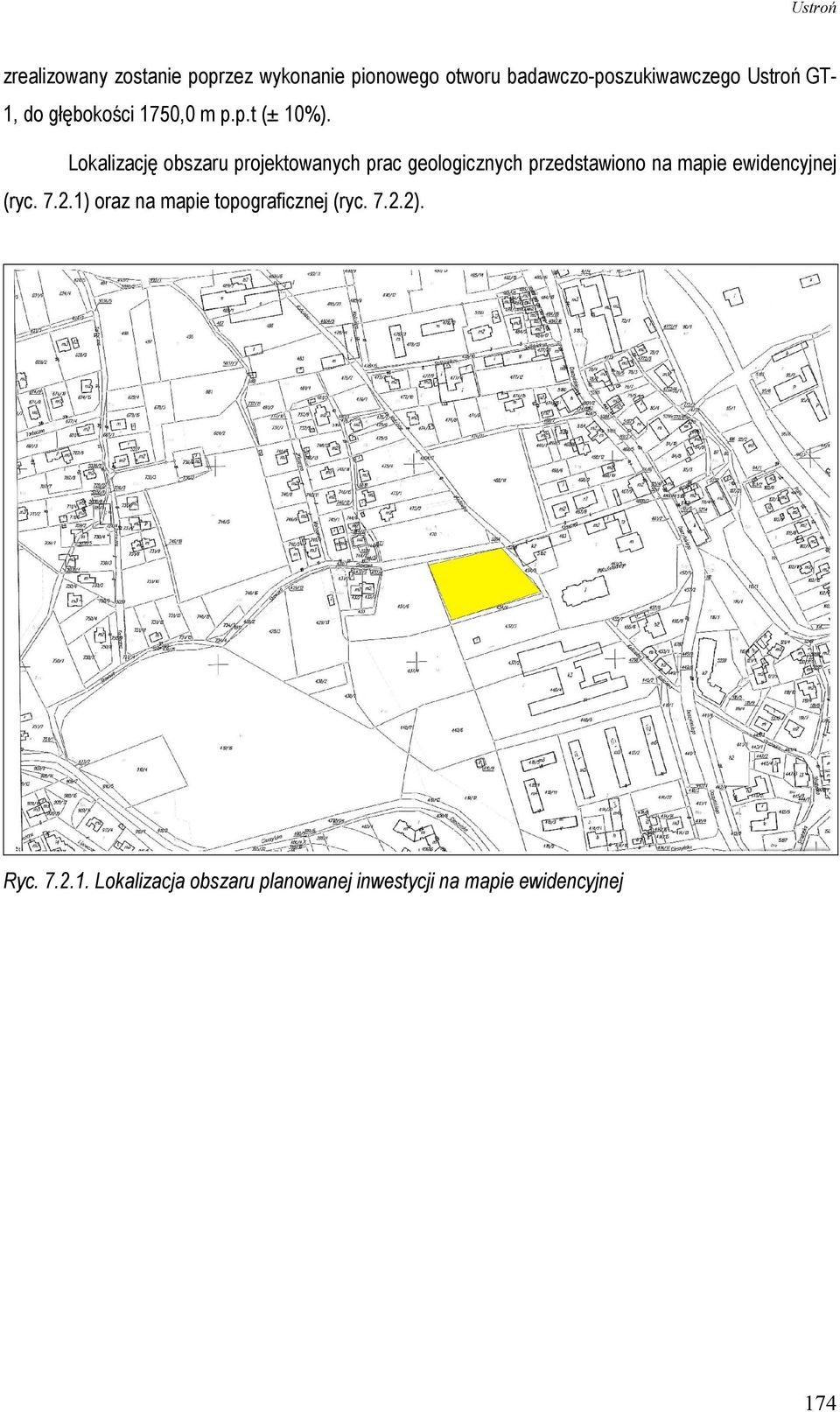 Lokalizację obszaru projektowanych prac geologicznych przedstawiono na mapie ewidencyjnej