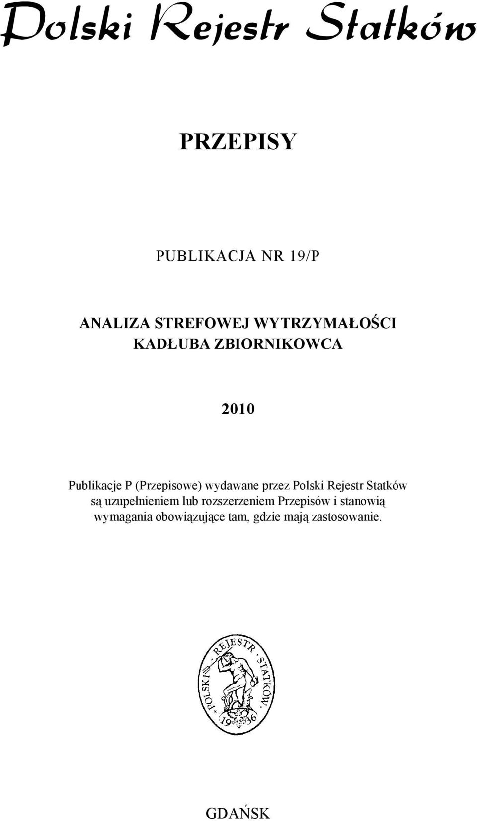 Polski Rejestr Statków są uzupełnieniem lub rozszerzeniem