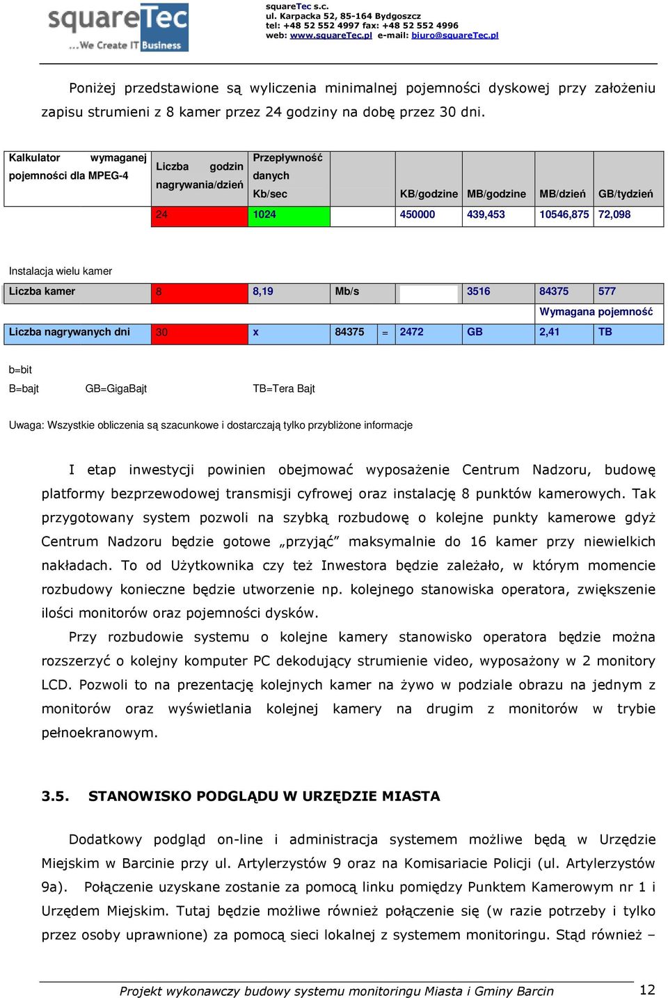 TB=Tera Bajt Uwaga: Wszystkie obliczenia s szacunkowe i dostarczaj tylko przyblione informacje 4 'I$H'$'I'I %H&$V $TI' 2I& 3 %$Q "& %$$H I&'H'"$H 'IHQ IR$ &$J $I & $'I %N %$Q HI I &$ T 2I& 3 %Q' $