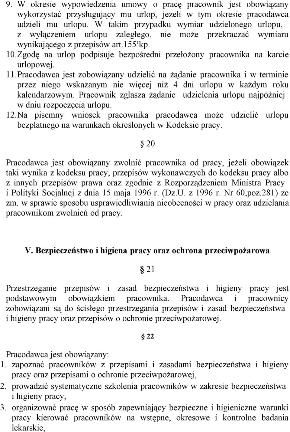 Zgodę na urlop podpisuje bezpośredni przełożony pracownika na karcie urlopowej.