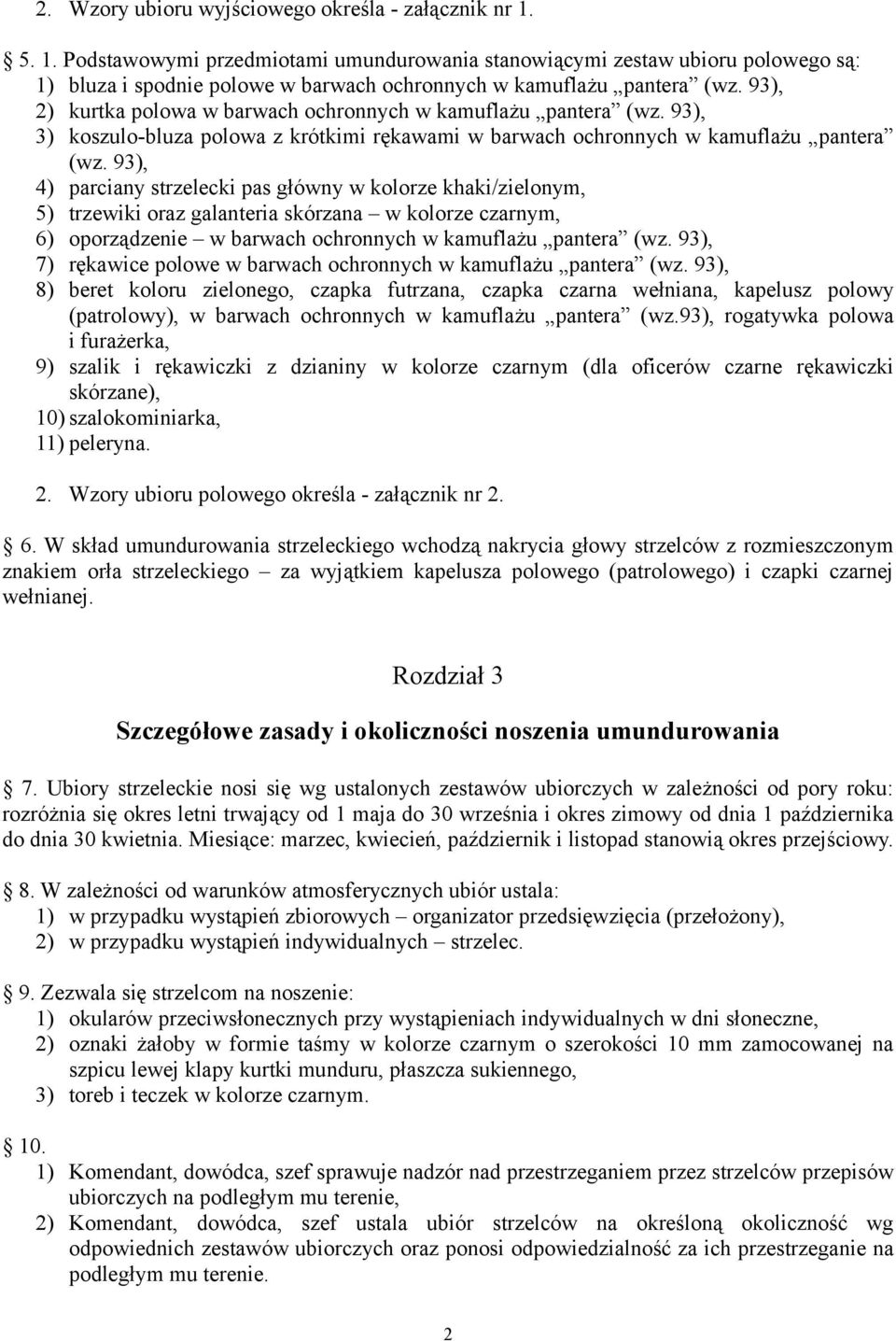 93), 2) kurtka polowa w barwach ochronnych w kamuflażu pantera (wz. 93), 3) koszulo-bluza polowa z krótkimi rękawami w barwach ochronnych w kamuflażu pantera (wz.