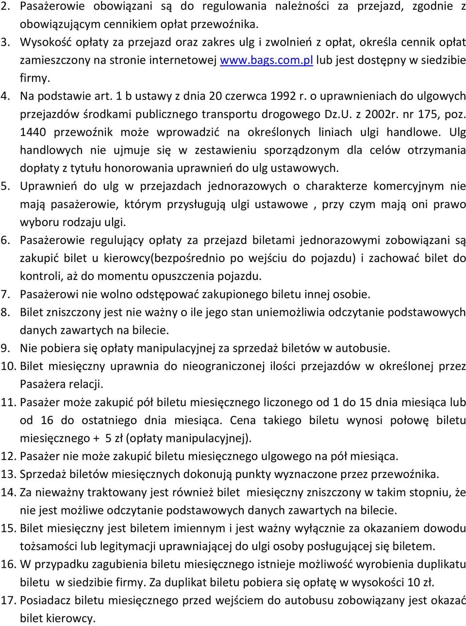 1 b ustawy z dnia 20 czerwca 1992 r. o uprawnieniach do ulgowych przejazdów środkami publicznego transportu drogowego Dz.U. z 2002r. nr 175, poz.