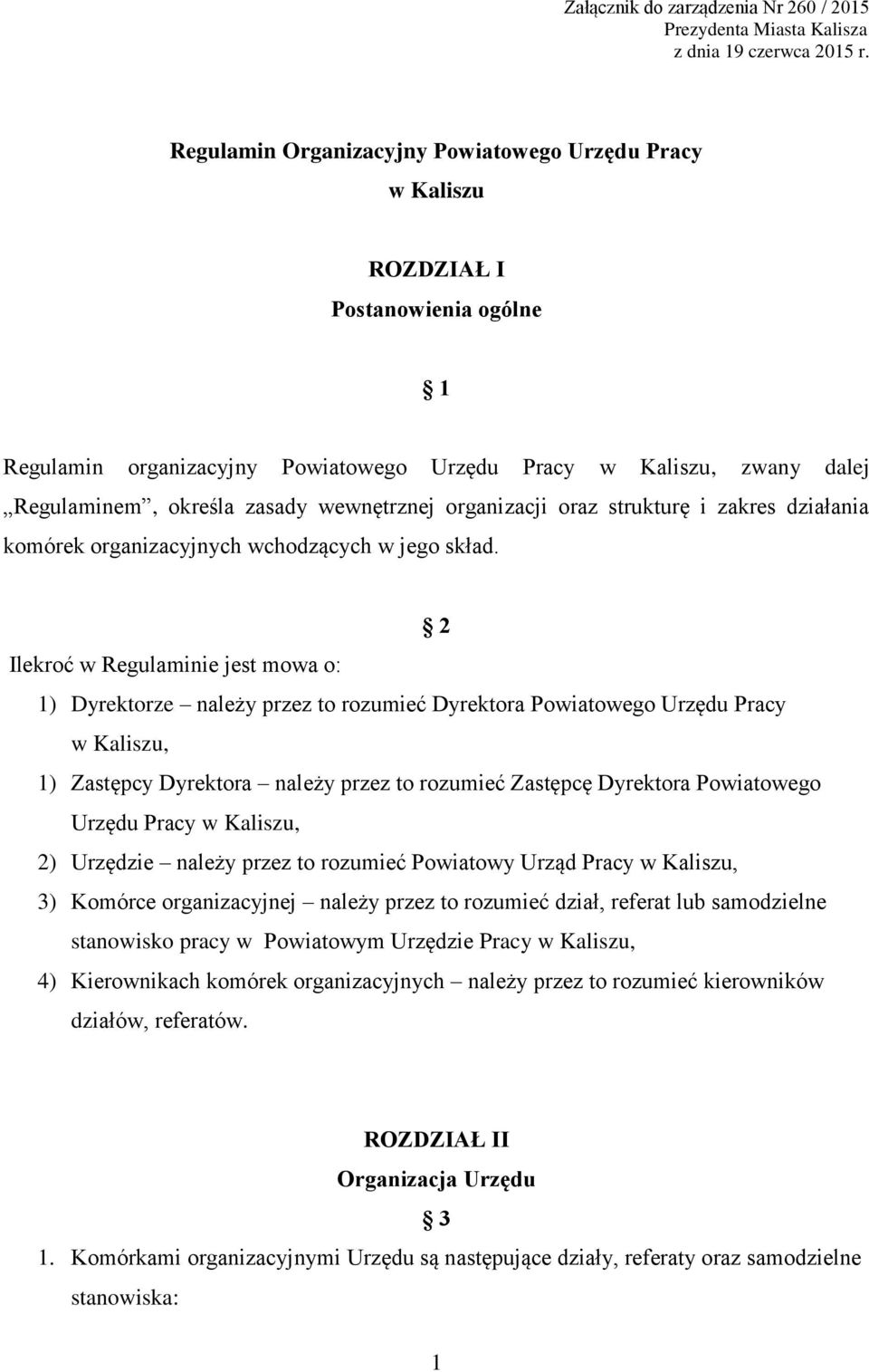 wewnętrznej organizacji oraz strukturę i zakres działania komórek organizacyjnych wchodzących w jego skład.
