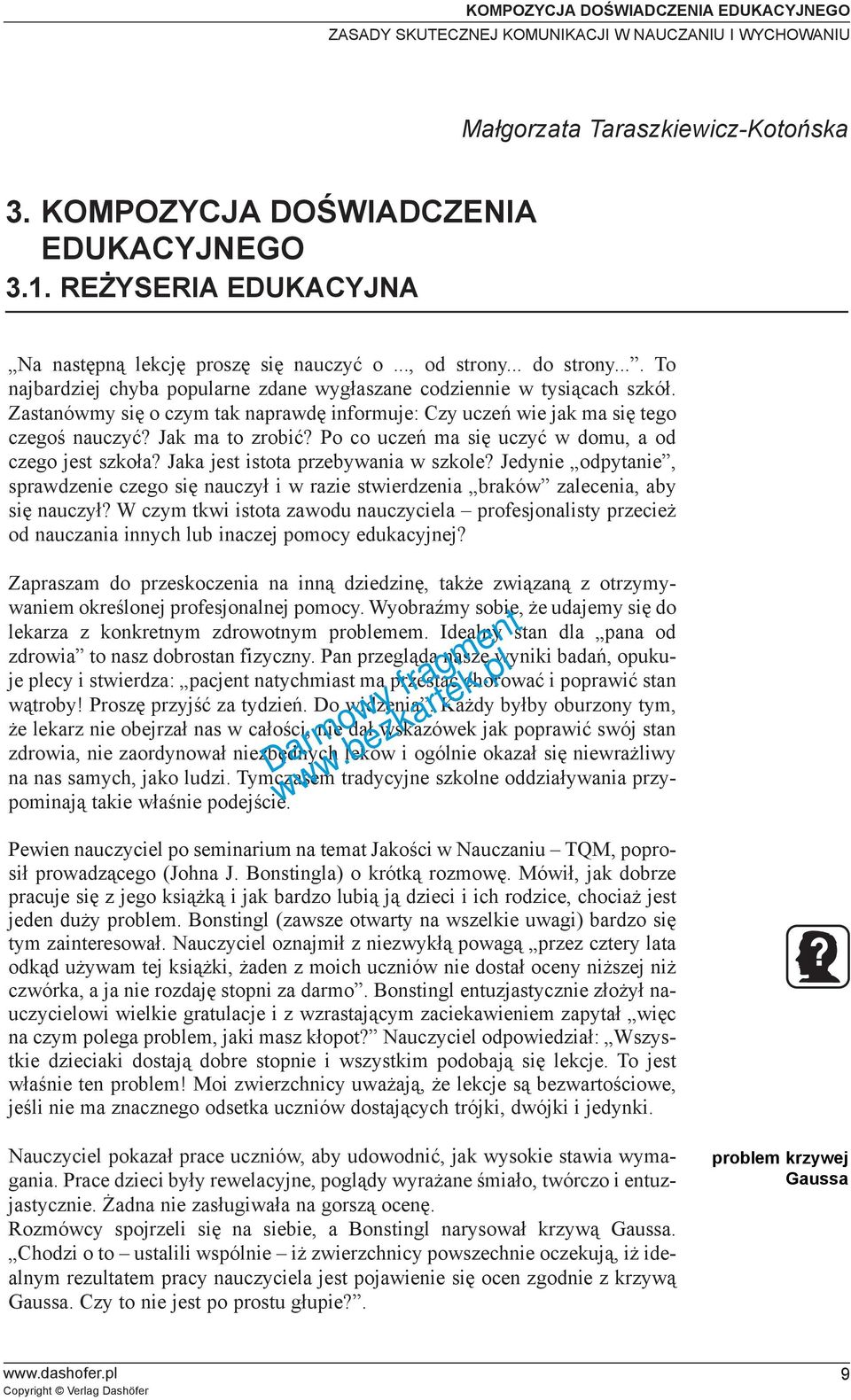 Jak ma to zrobiæ? Po co uczeñ ma siê uczyæ w domu, a od czego jest szko³a? Jaka jest istota przebywania w szkole?