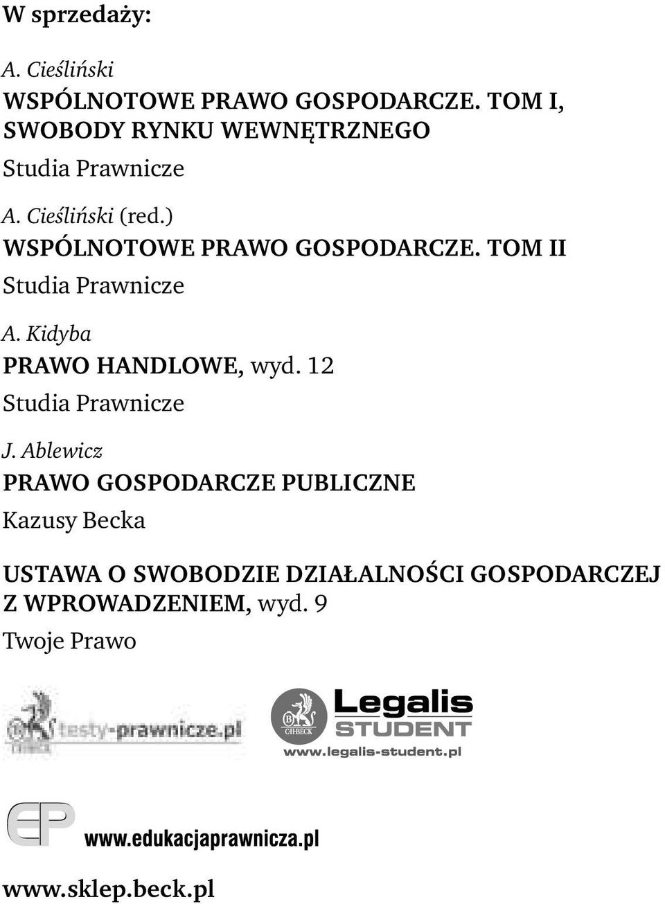 ) WSPÓLNOTOWE PRAWO GOSPODARCZE. TOM II Studia Prawnicze A. Kidyba PRAWO HANDLOWE, wyd.