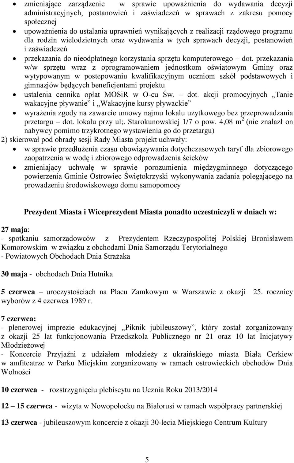 dot. przekazania w/w sprzętu wraz z oprogramowaniem jednostkom oświatowym Gminy oraz wytypowanym w postepowaniu kwalifikacyjnym uczniom szkół podstawowych i gimnazjów będących beneficjentami projektu
