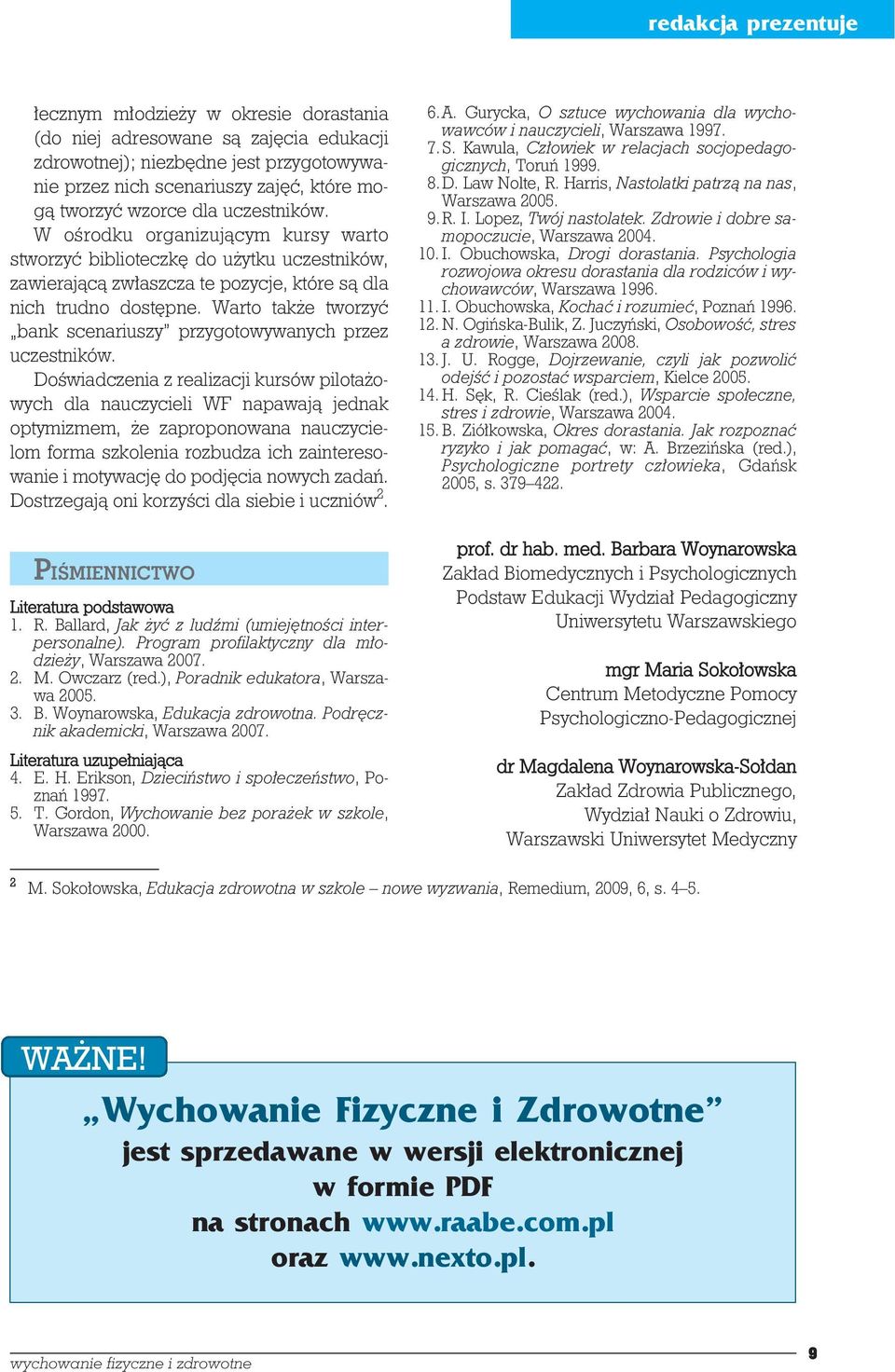 W oœrod ku or ga ni zu j¹ cym kur sy war to stwo rzyو bi blio tecz kê do u yt ku uczest ni k w, za wie ra j¹ c¹ zw³asz cza te po zy cje, kt re s¹ dla nich trud no do stêp ne.