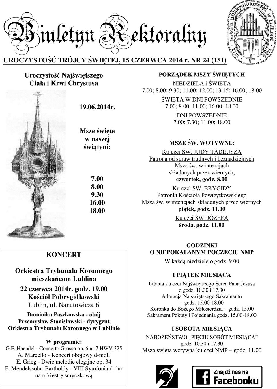 WOTYWNE: Ku czci ŚW. JUDY TADEUSZA Patrona od spraw trudnych i beznadziejnych Msza św. w intencjach składanych przez wiernych, czwartek, godz. 8.00 Ku czci ŚW.