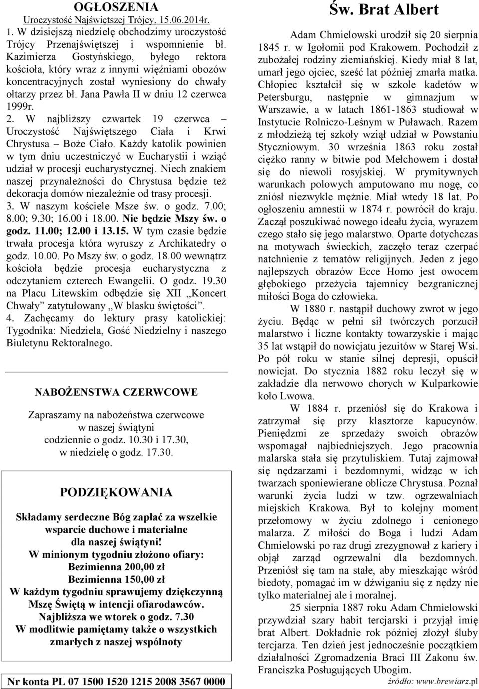 W najbliższy czwartek 19 czerwca Uroczystość Najświętszego Ciała i Krwi Chrystusa Boże Ciało. Każdy katolik powinien w tym dniu uczestniczyć w Eucharystii i wziąć udział w procesji eucharystycznej.