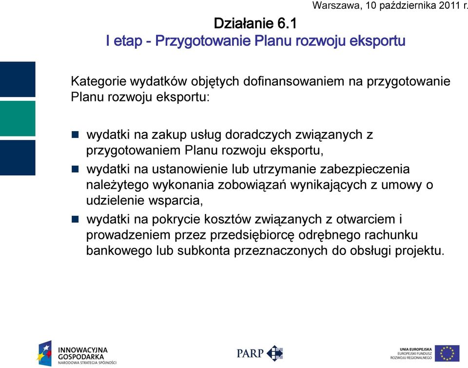 utrzymanie zabezpieczenia należytego wykonania zobowiązań wynikających z umowy o udzielenie wsparcia, wydatki na pokrycie