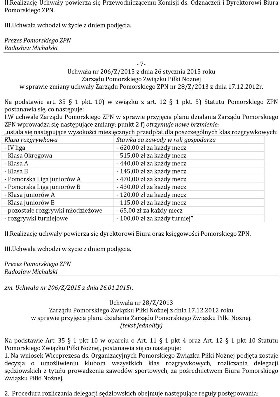 5) Statutu Pomorskiego ZPN I.