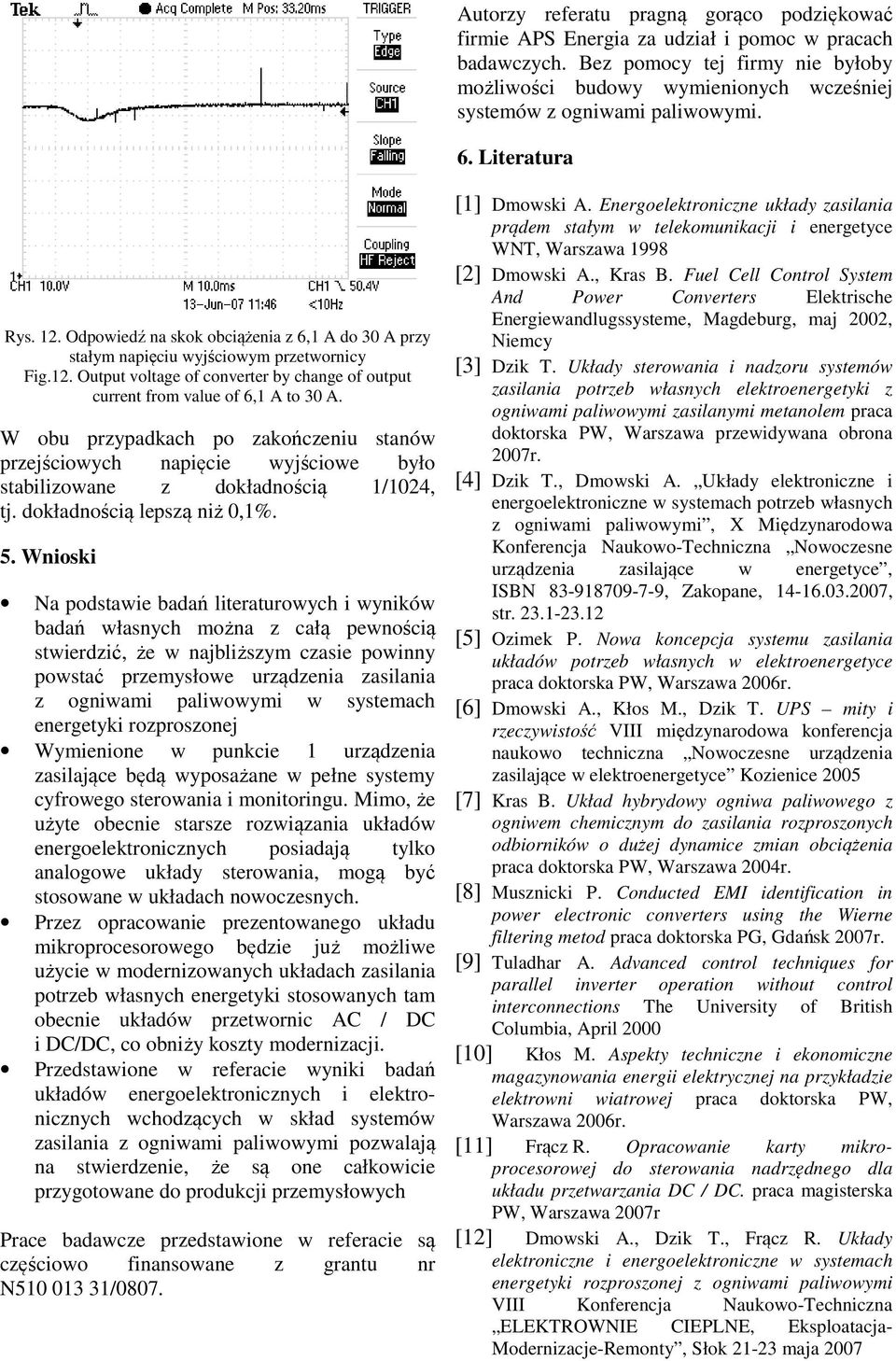 Odpowiedź na skok obciążenia z 6,1 A do 30 A przy stałym napięciu wyjściowym przetwornicy Fig.12. Output voltage of converter by change of output current from value of 6,1 A to 30 A.