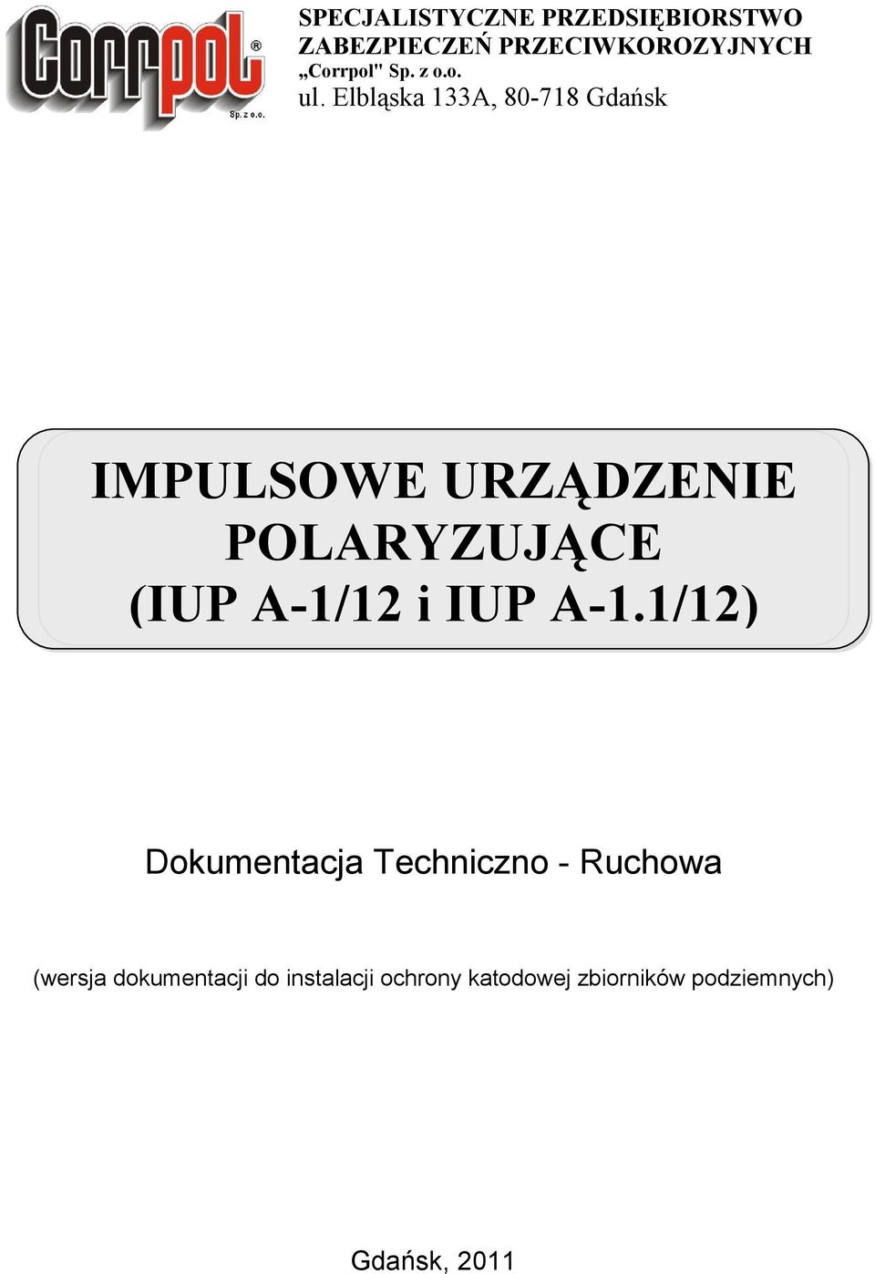 Elbląska 133A, 80-718 Gdańsk IMPULSOWE URZĄDZENIE POLARYZUJĄCE (IUP A-1/12