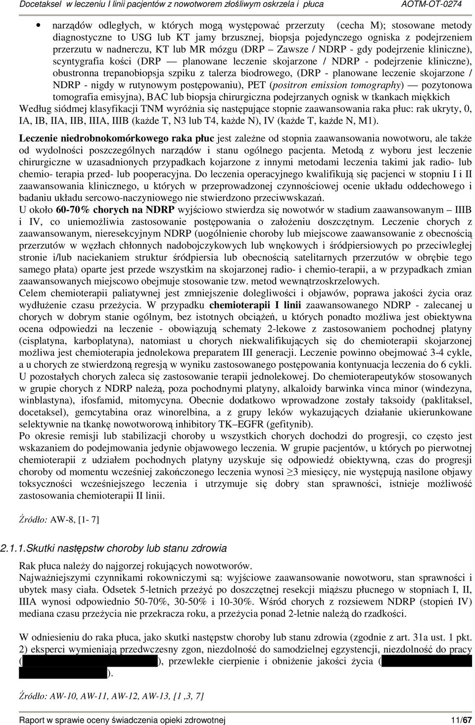 biodrowego, (DRP - planowane leczenie skojarzone / NDRP - nigdy w rutynowym postępowaniu), PET (positron emission tomography) pozytonowa tomografia emisyjna), BAC lub biopsja chirurgiczna