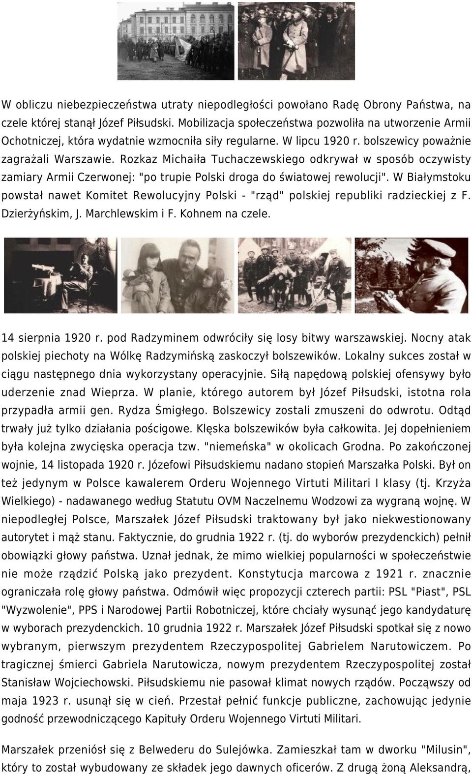 Rozkaz Michaiła Tuchaczewskiego odkrywał w sposób oczywisty zamiary Armii Czerwonej: "po trupie Polski droga do światowej rewolucji".