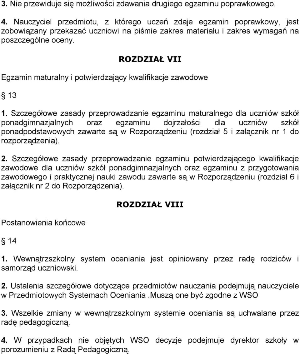 ROZDZIAŁ VII Egzamin maturalny i potwierdzający kwalifikacje zawodowe 13 1.