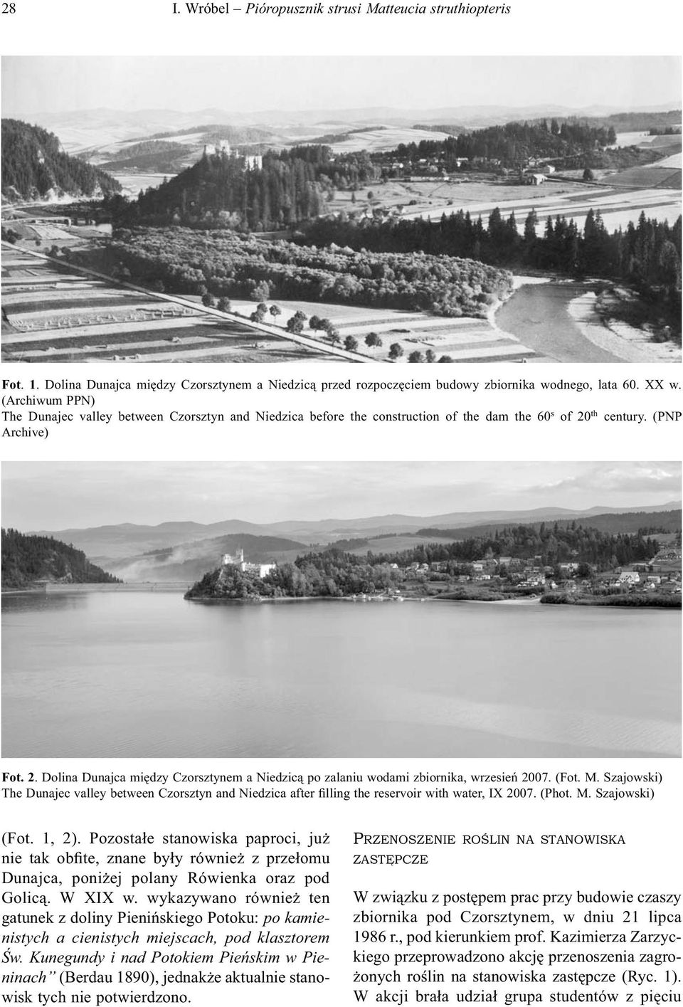 th century. (PNP Archive) Fot. 2. Dolina Dunajca między Czorsztynem a Niedzicą po zalaniu wodami zbiornika, wrzesień 2007. (Fot. M.