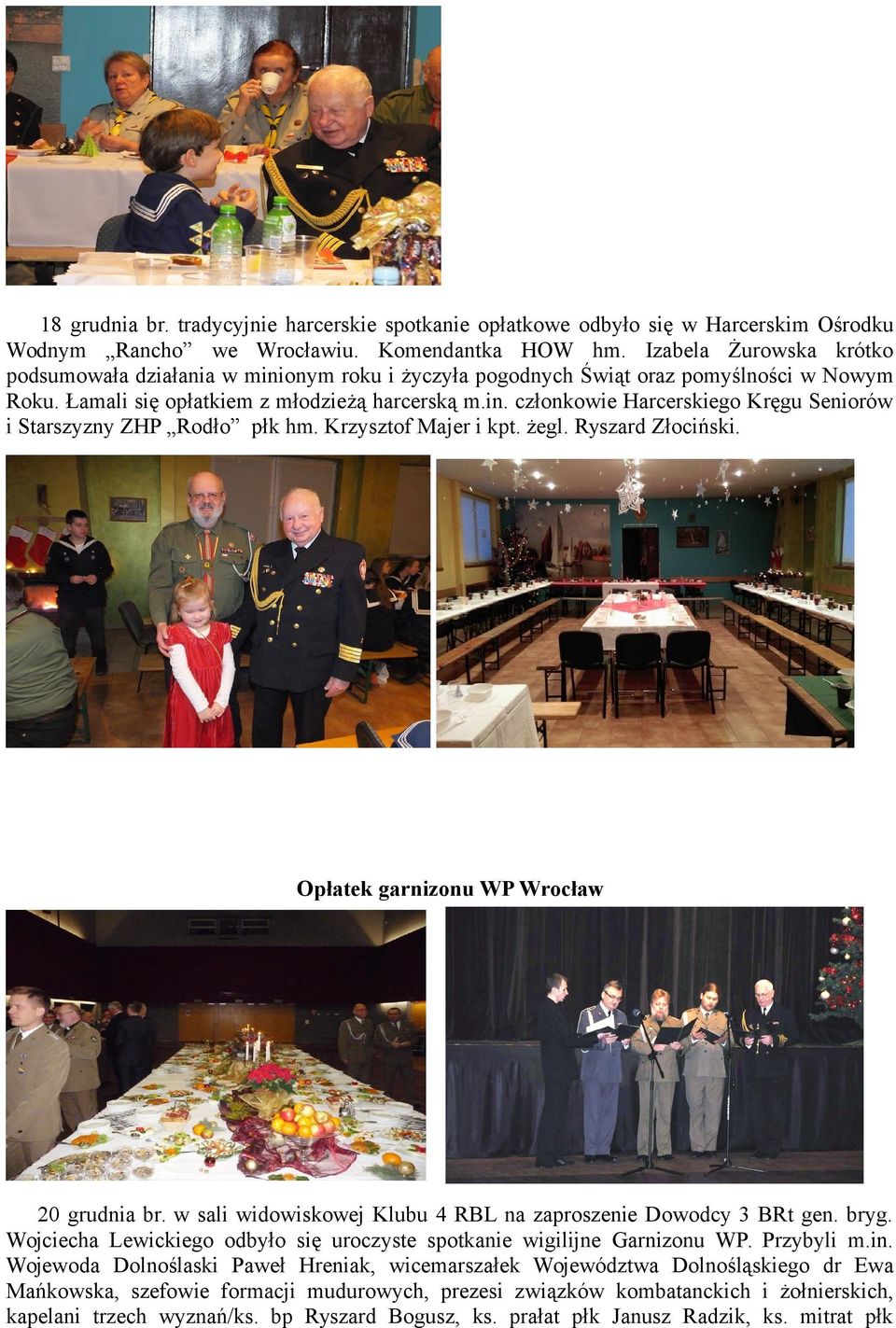Krzysztof Majer i kpt. żegl. Ryszard Złociński. Opłatek garnizonu WP Wrocław 20 grudnia br. w sali widowiskowej Klubu 4 RBL na zaproszenie Dowodcy 3 BRt gen. bryg.
