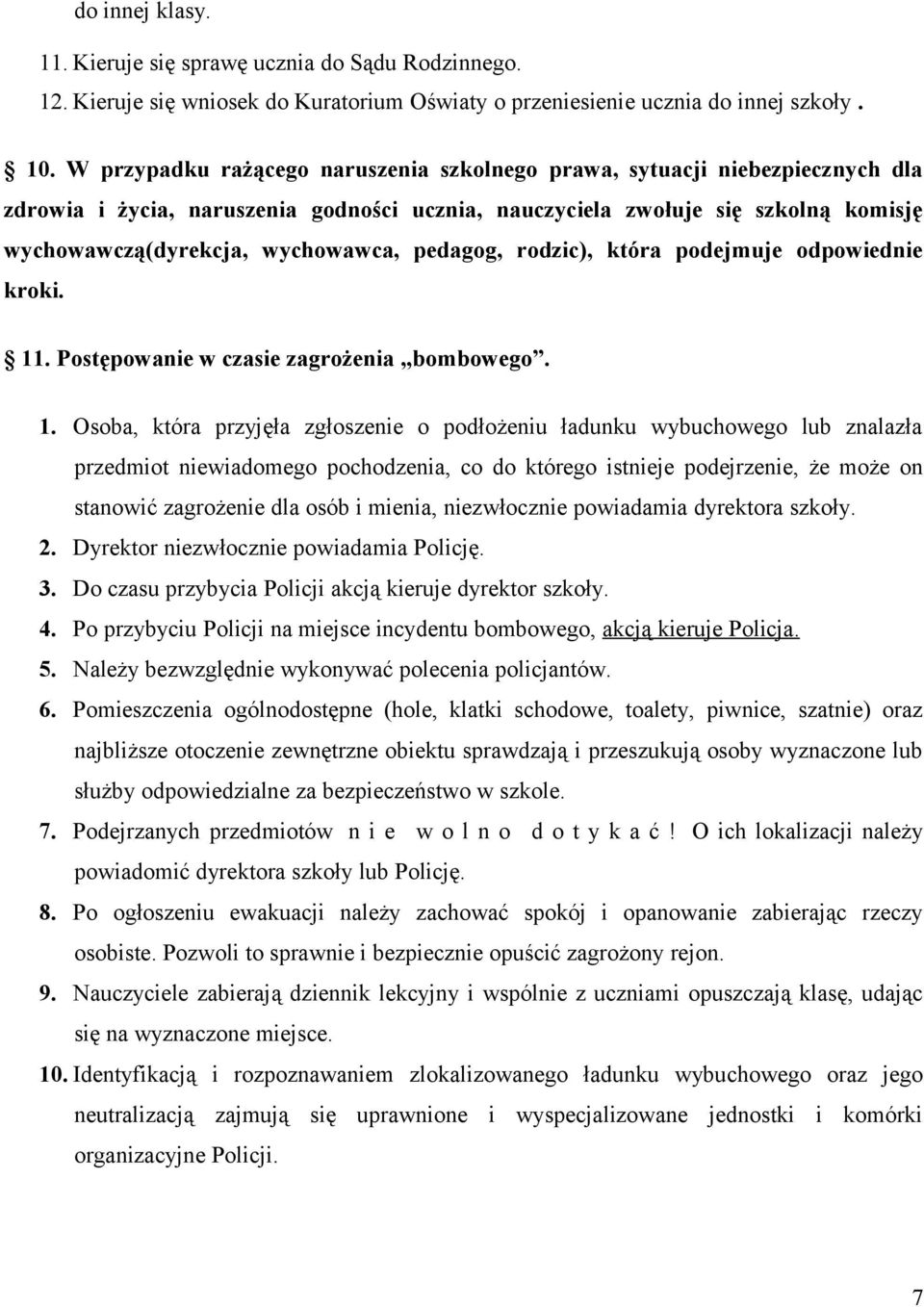 pedagog, rodzic), która podejmuje odpowiednie kroki. 11