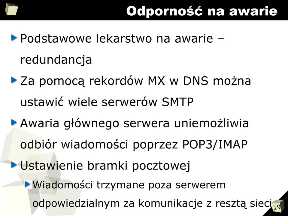 uniemożliwia odbiór wiadomości poprzez POP3/IMAP Ustawienie bramki pocztowej