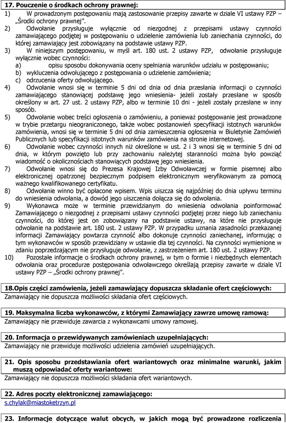 zobowiązany na podstawie ustawy PZP. 3) W niniejszym postępowaniu, w myśl art. 180 ust.