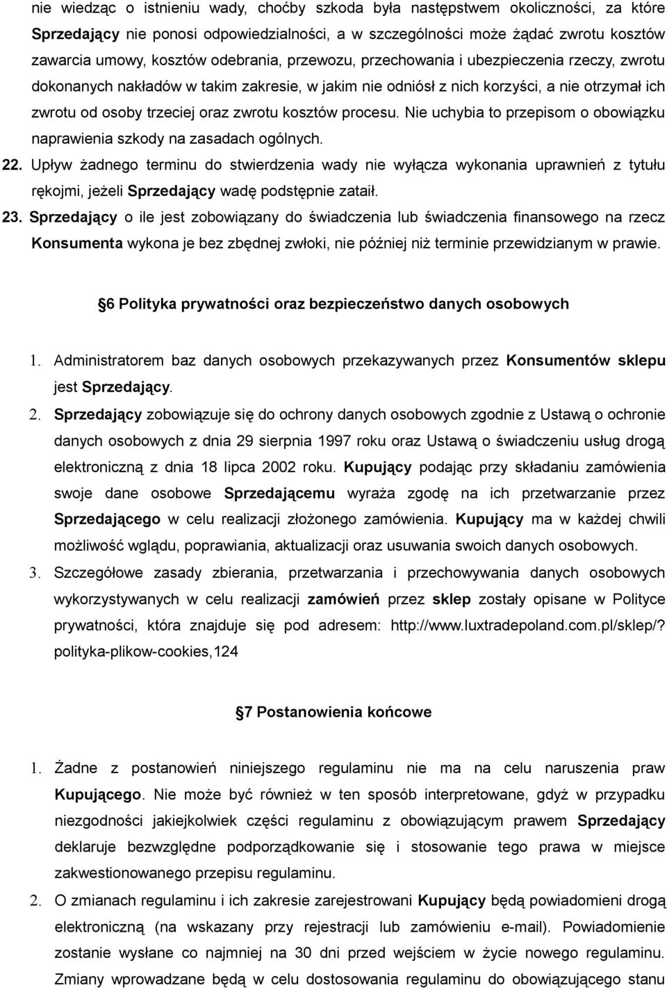 kosztów procesu. Nie uchybia to przepisom o obowiązku naprawienia szkody na zasadach ogólnych. 22.