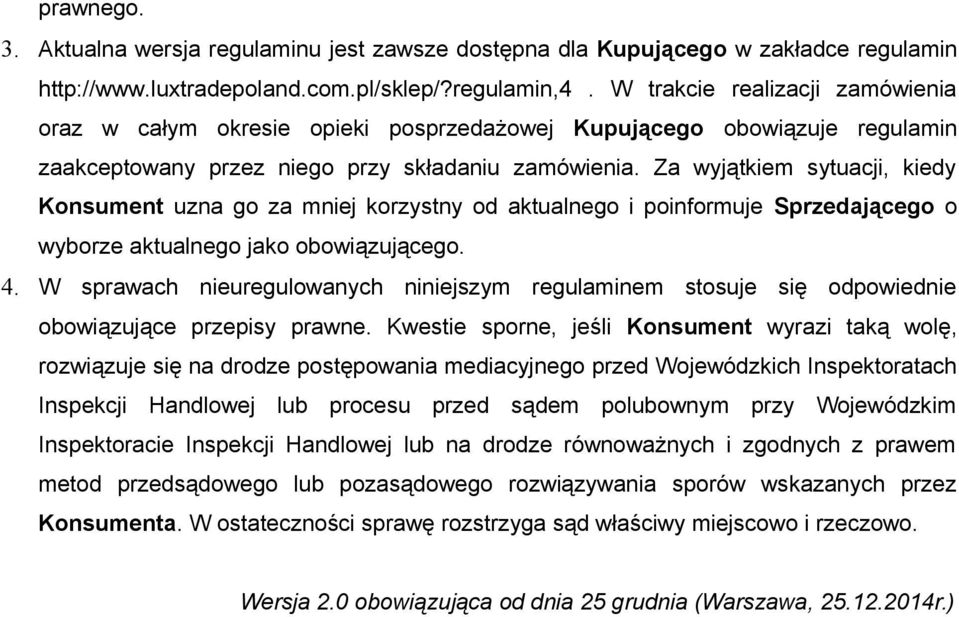 Za wyjatkiem sytuacji, kiedy Konsument uzna go za mniej korzystny od aktualnego i poinformuje Sprzedającego o wyborze aktualnego jako obowiązującego. 4.
