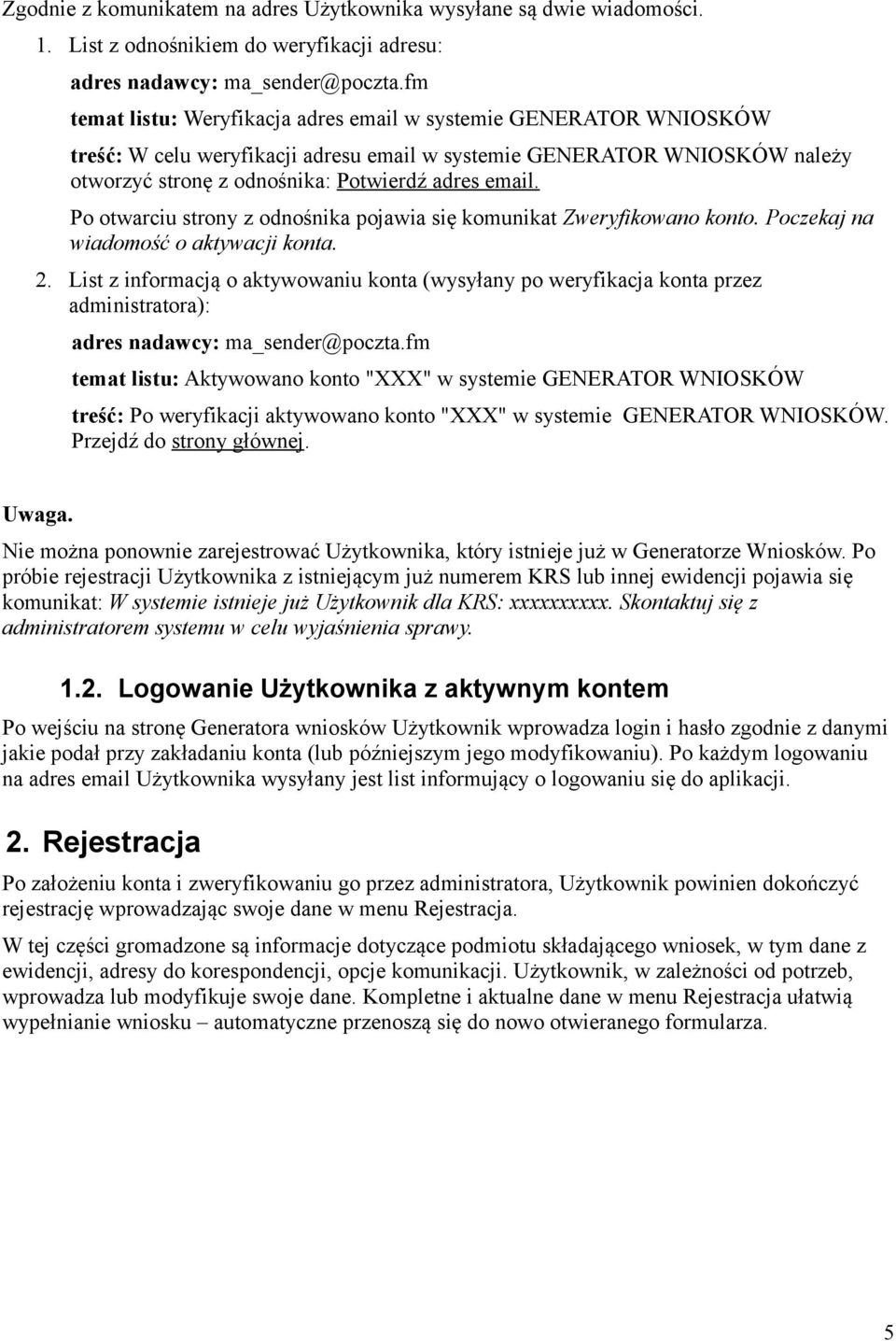 Po otwarciu strony z odnośnika pojawia się komunikat Zweryfikowano konto. Poczekaj na wiadomość o aktywacji konta. 2.