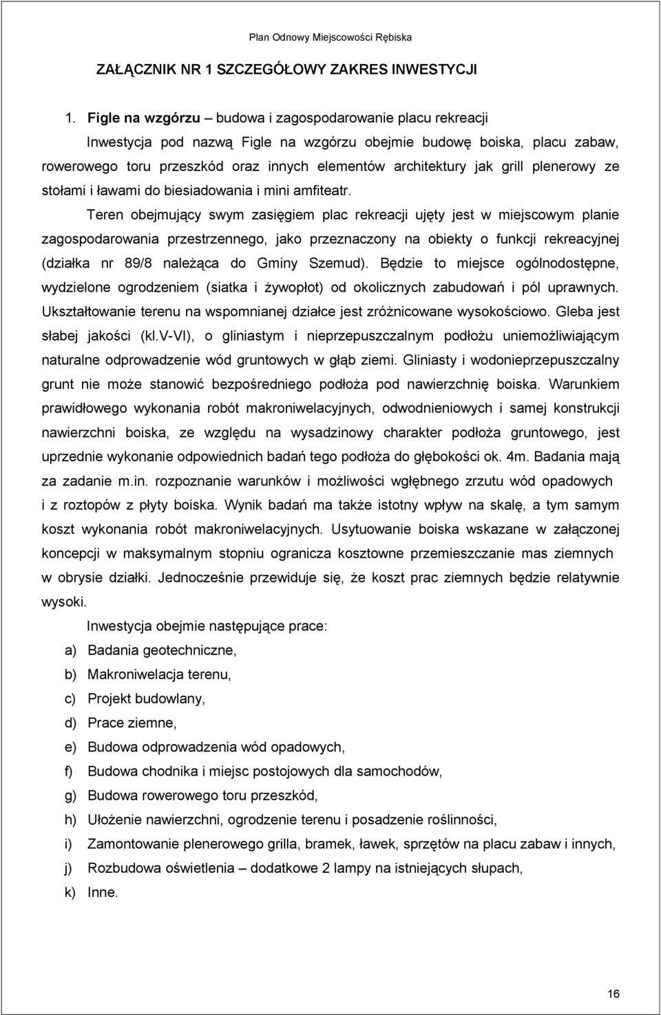 grill plenerowy ze stołami i ławami do biesiadowania i mini amfiteatr.