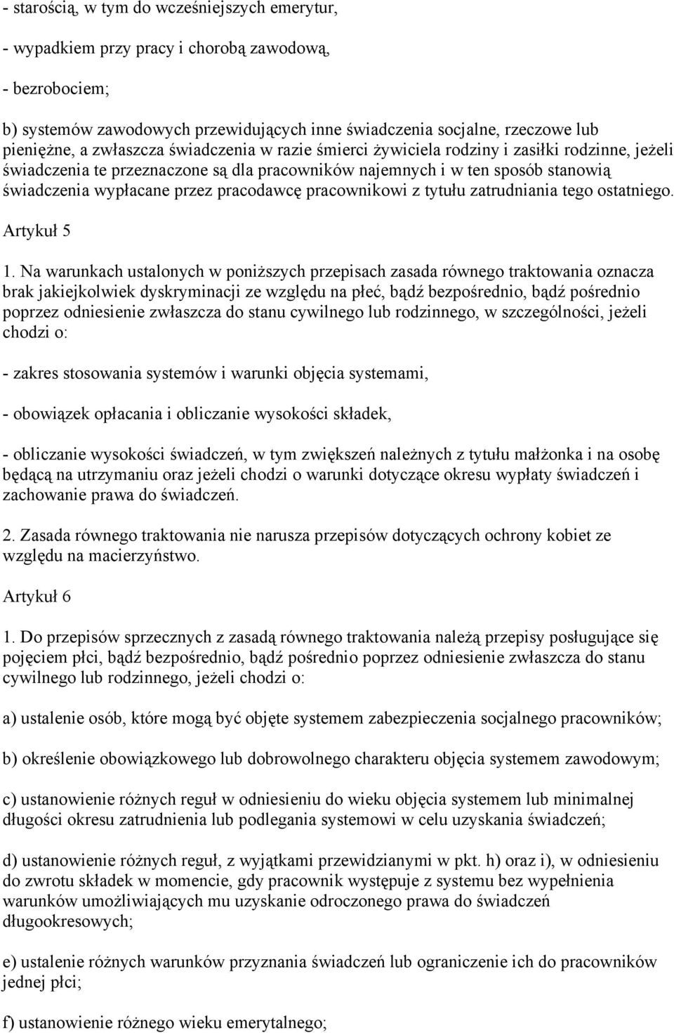 pracodawcę pracownikowi z tytułu zatrudniania tego ostatniego. Artykuł 5 1.