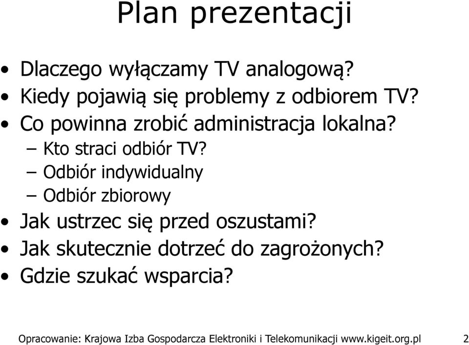 Odbiór indywidualny Odbiór zbiorowy Jak ustrzec się przed oszustami?