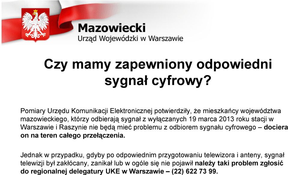 19 marca 2013 roku stacji w Warszawie i Raszynie nie będą mieć problemu z odbiorem sygnału cyfrowego dociera on na teren całego