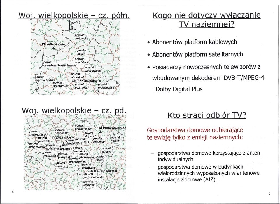 TV? Gospodarstwa domowe odbierające telewizję tylko z emisji naziemnych: gospodarstwa domowe korzystające z